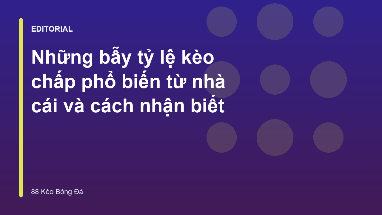 Phân tích bẫy tỷ lệ kèo chấp trong cá cược bóng đá